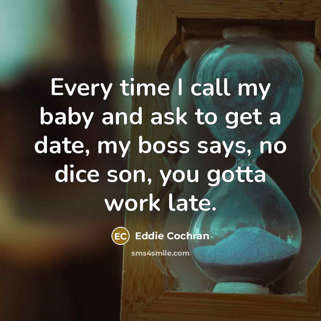 “Every time I call my baby and ask to get…” quote by Eddie Cochran