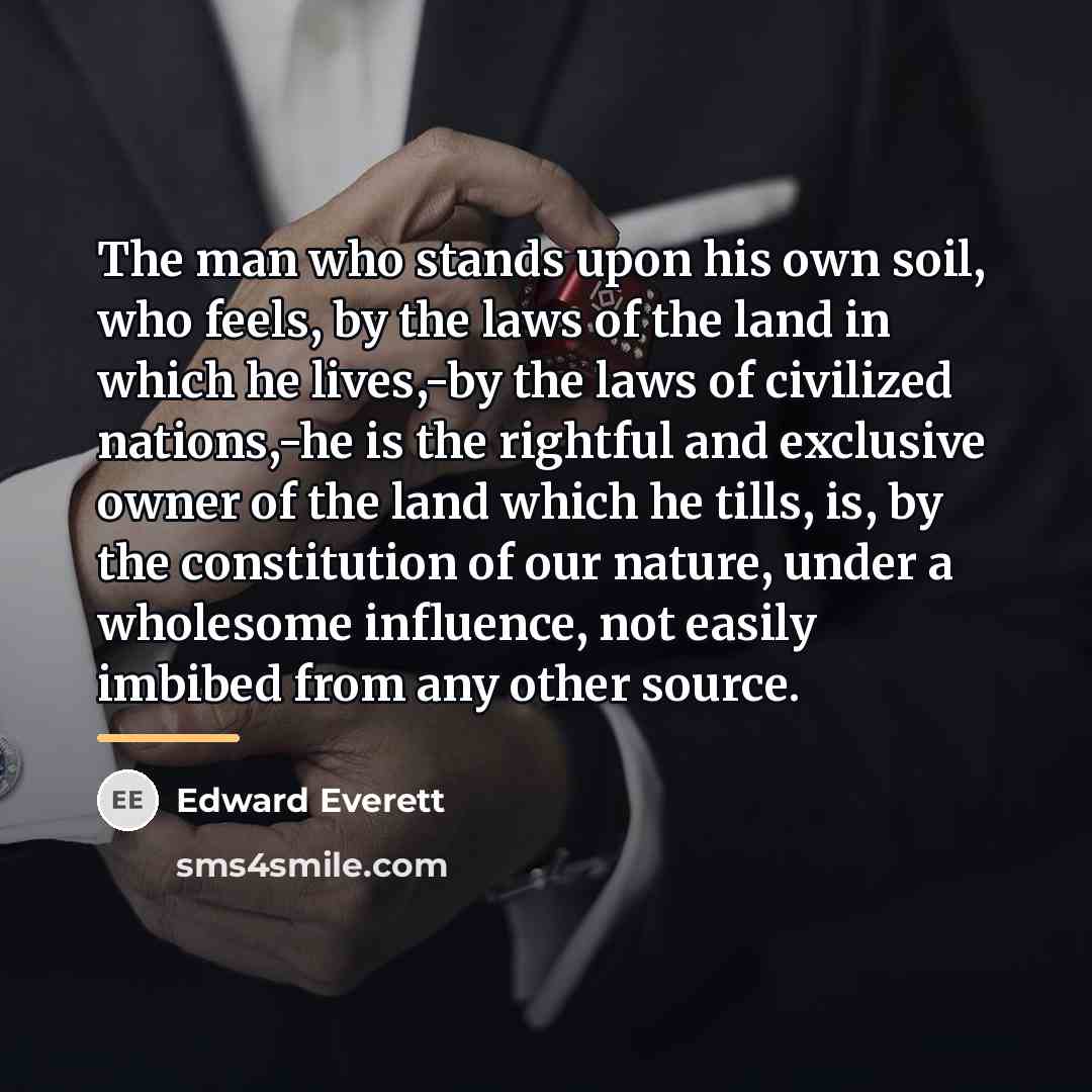 “The man who stands upon his own soil, who feels,…” quote by Edward Everett
