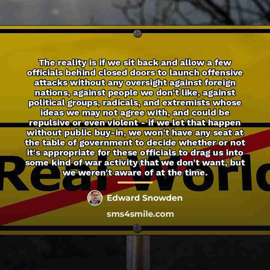 “The reality is if we sit back and allow a…” quote by Edward Snowden