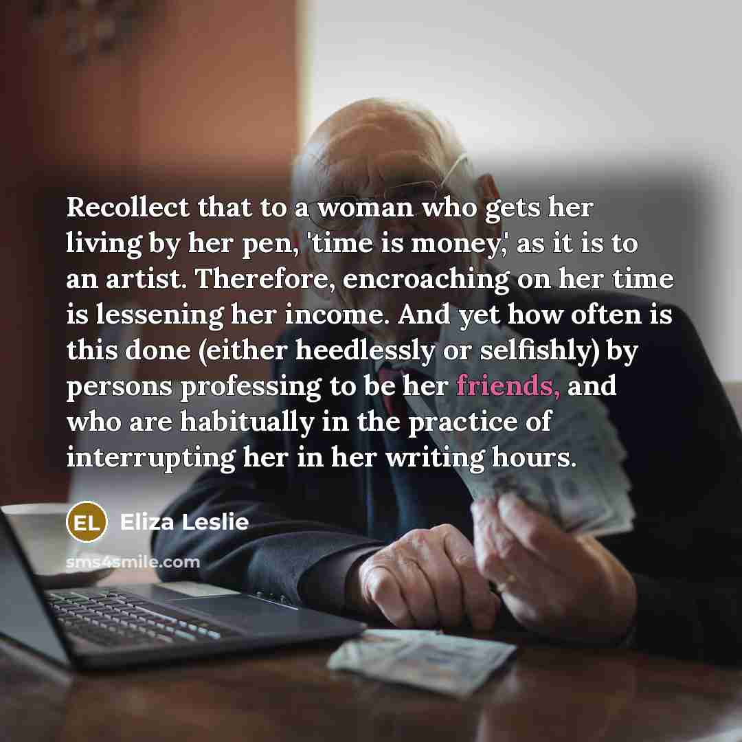 “Recollect that to a woman who gets her living by…” quote by Eliza Leslie