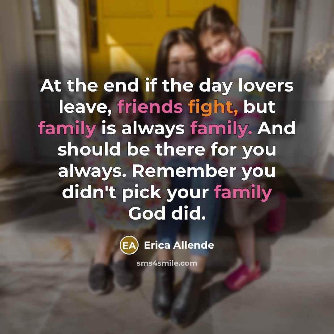 “At the end if the day lovers leave, friends fight,…” quote by Erica Allende