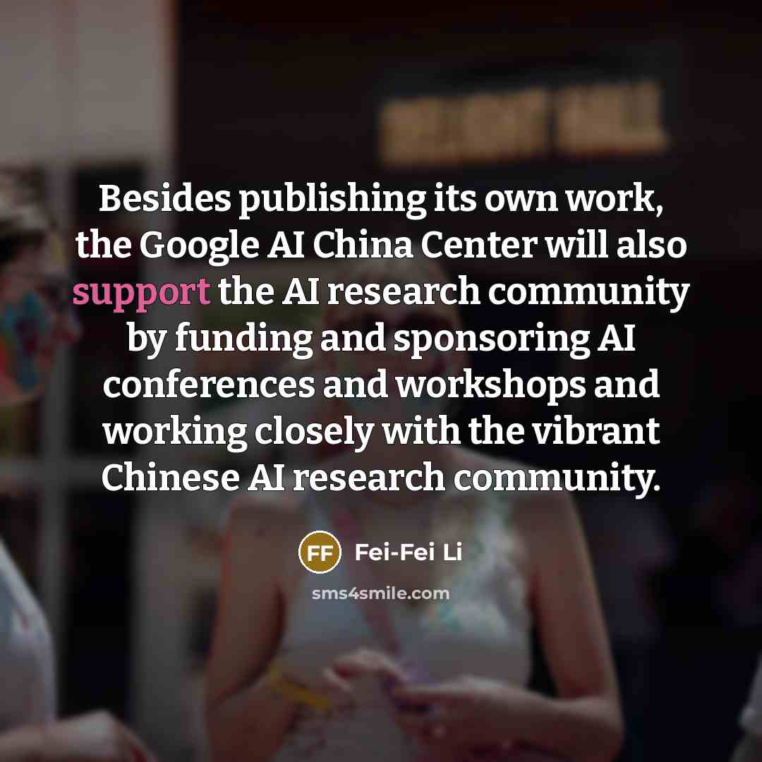 “Besides publishing its own work, the Google AI China Center…” quote by Fei-Fei Li