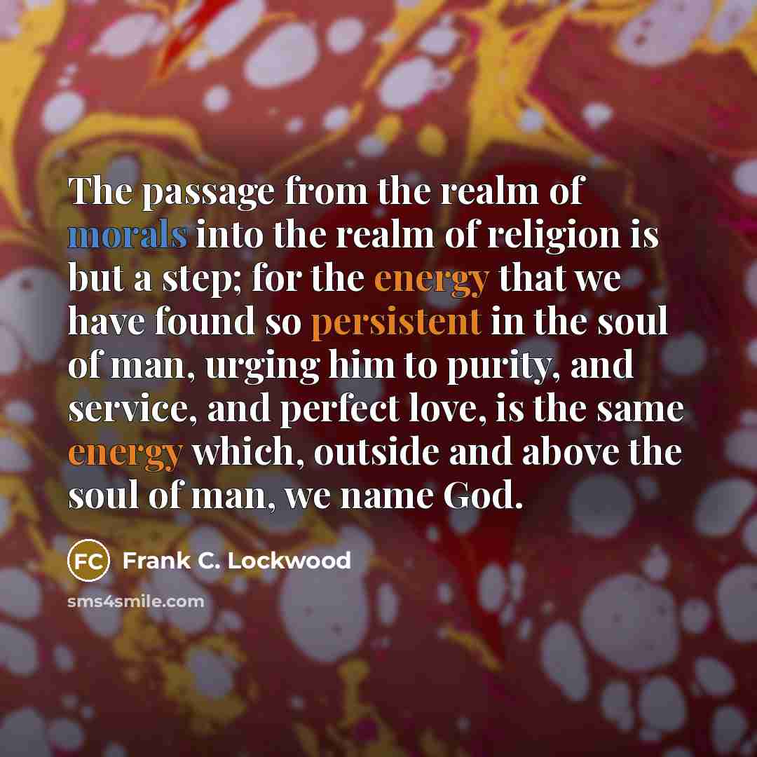 “The passage from the realm of morals into the realm…” quote by Frank C. Lockwood