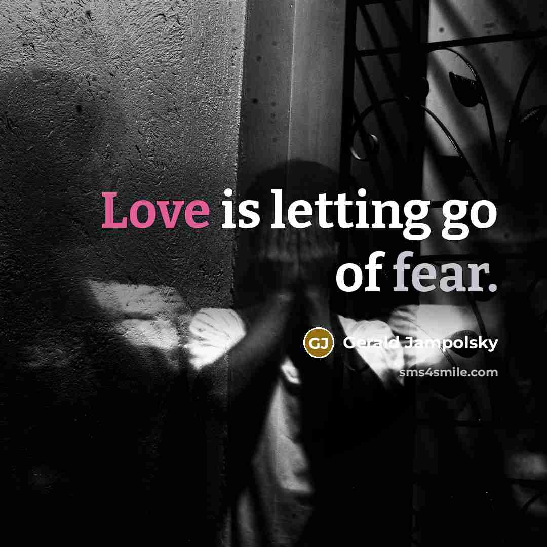 “Love is letting go of fear.…” quote by Gerald Jampolsky