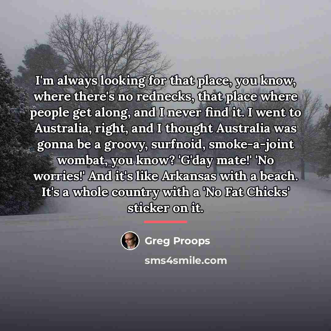 “I'm always looking for that place, you know, where there's…” quote by Greg Proops