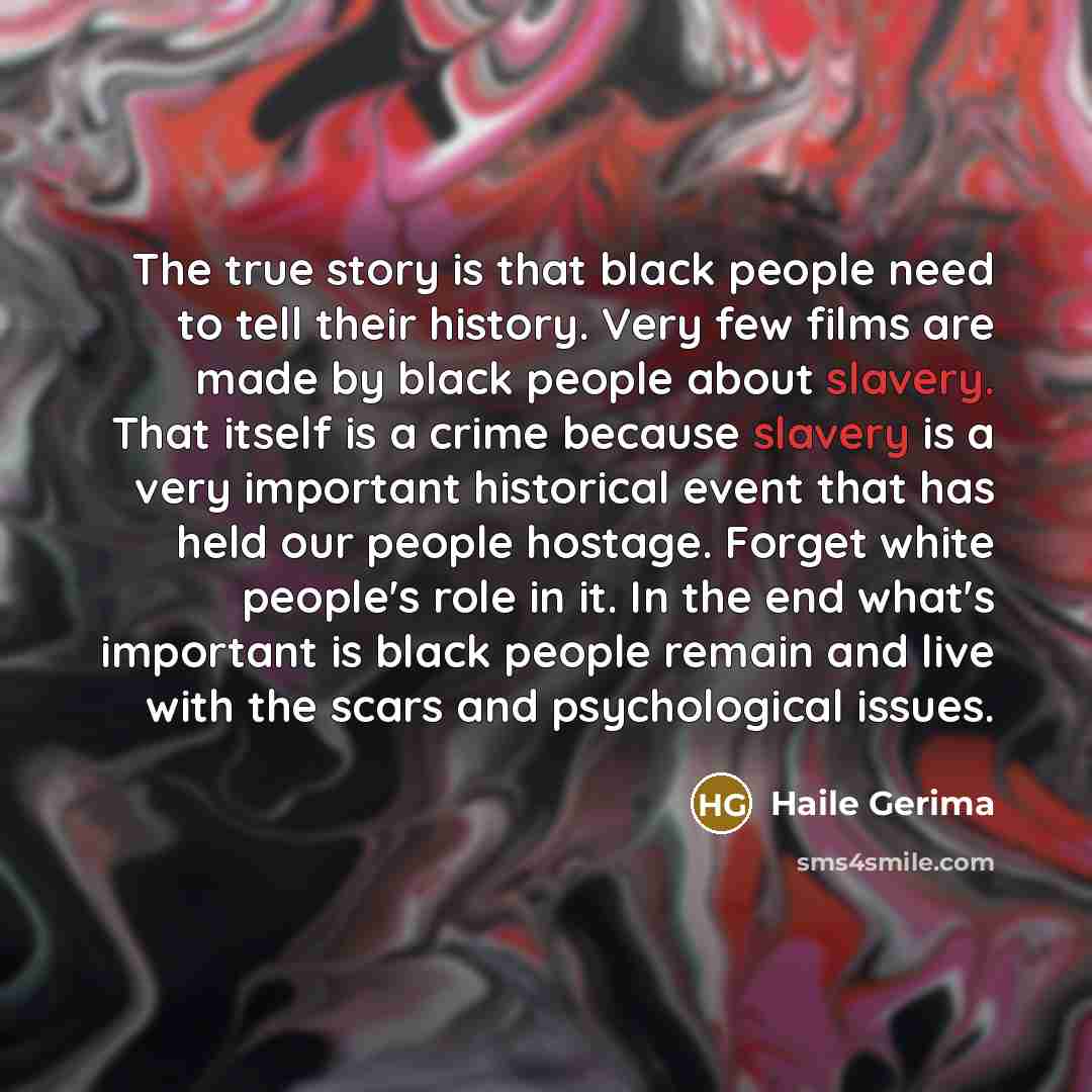 “The true story is that black people need to tell…” quote by Haile Gerima