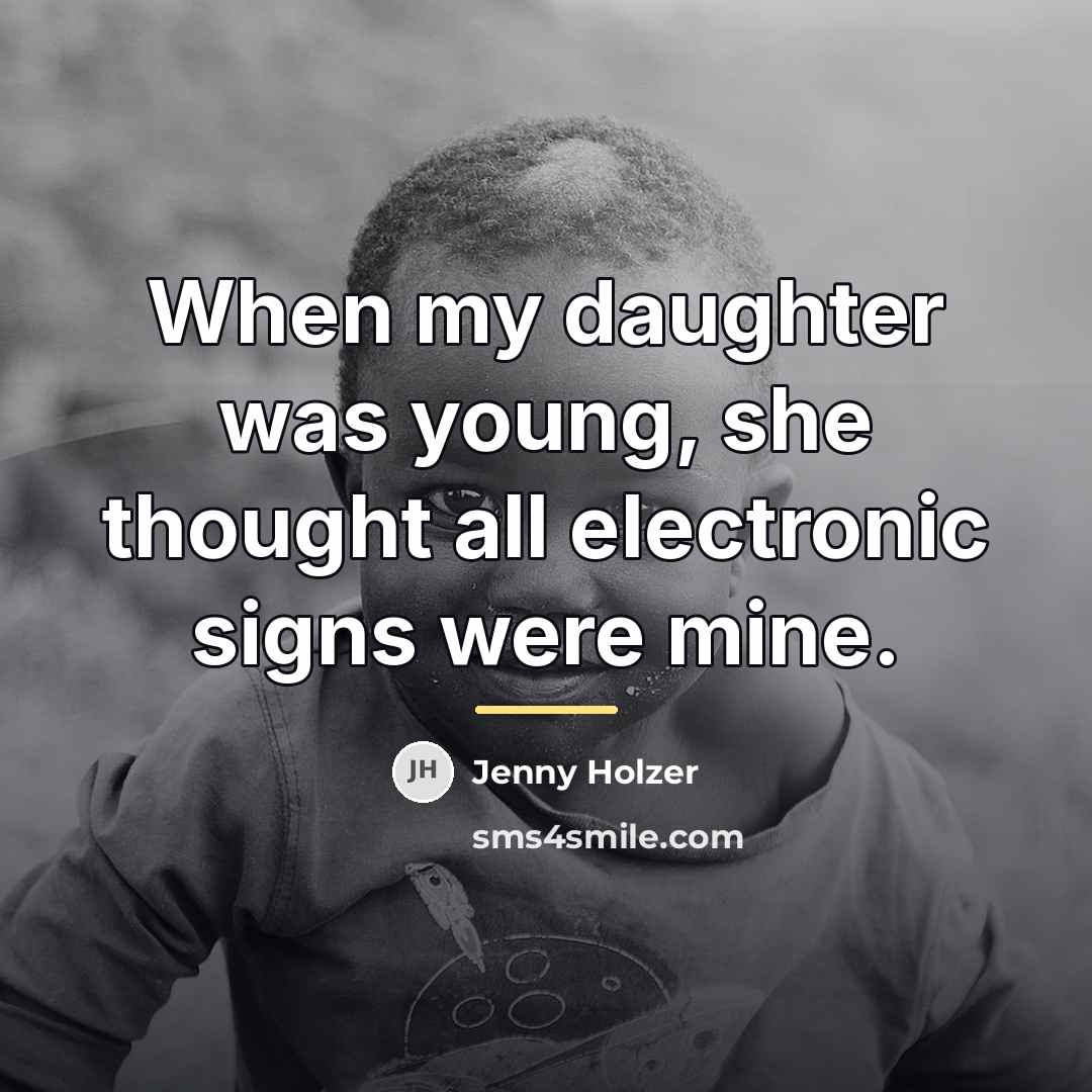 “When my daughter was young, she thought all electronic signs…” quote by Jenny Holzer