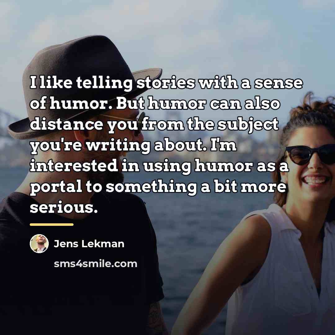“I like telling stories with a sense of humor. But…” quote by Jens Lekman