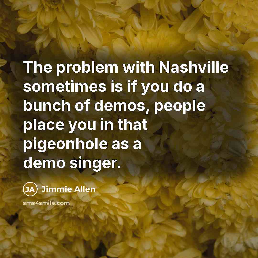 “The problem with Nashville sometimes is if you do a…” quote by Jimmie Allen