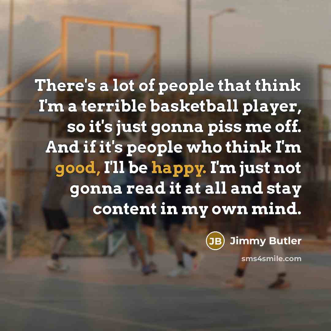 “There's a lot of people that think I'm a terrible…” quote by Jimmy Butler
