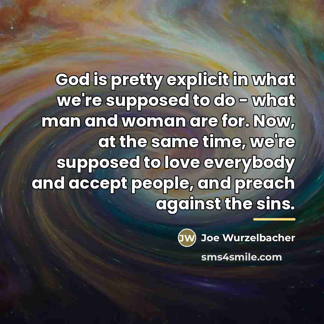 “God is pretty explicit in what we're supposed to do…” quote by Joe Wurzelbacher