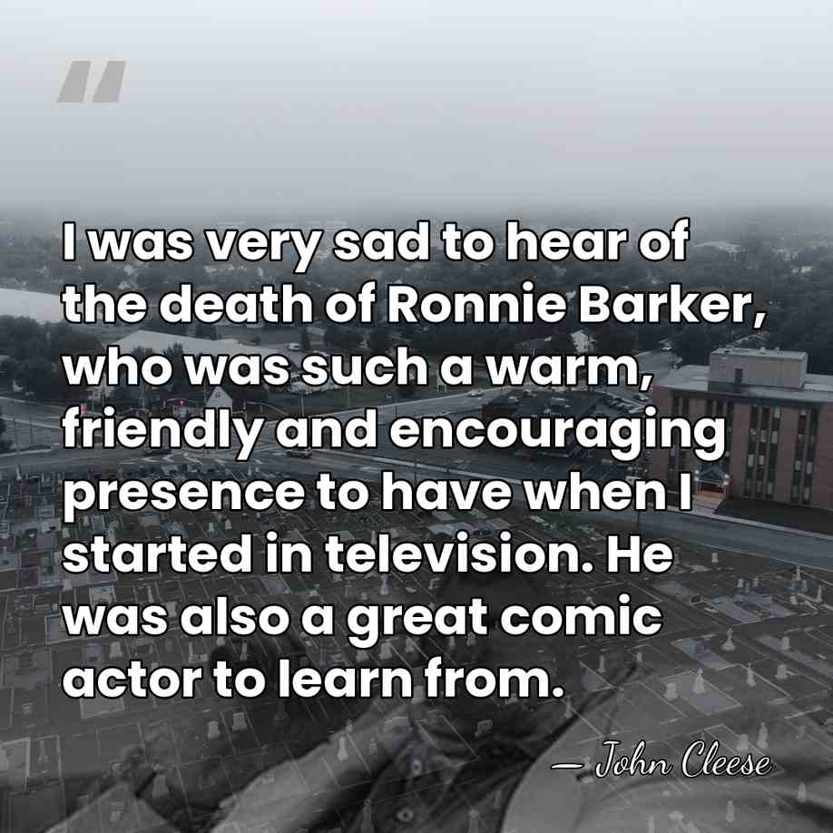 I was very sad to hear of the death of Ronnie Barker,&hellip; - John Cleese