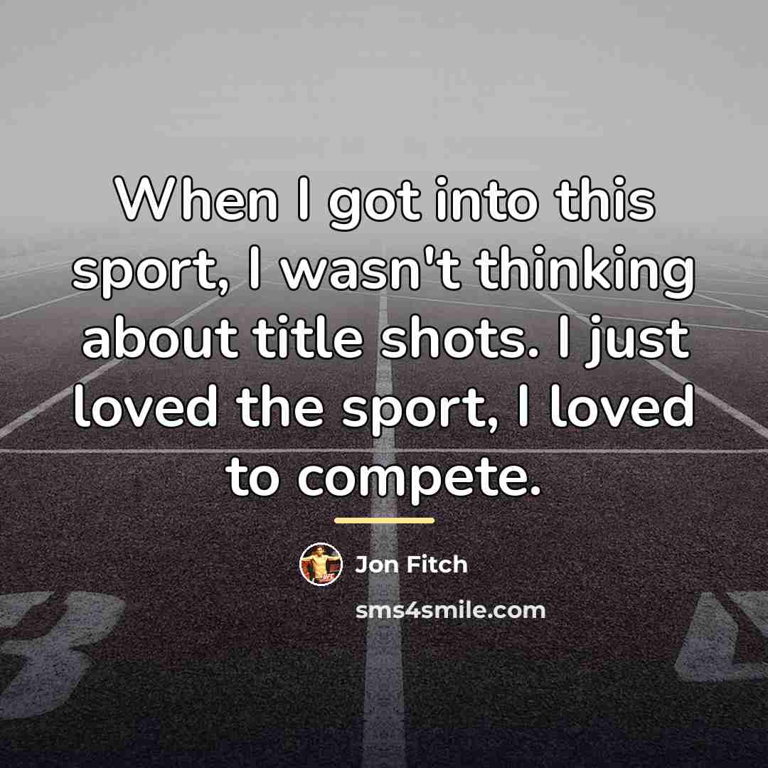 “When I got into this sport, I wasn't thinking about…” quote by Jon Fitch