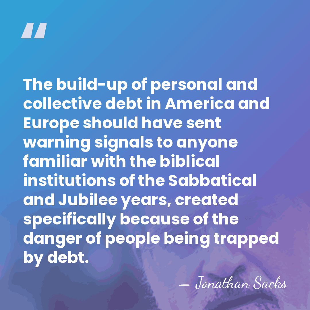 The build-up of personal and collective debt in America and Europe should&hellip; - Jonathan Sacks