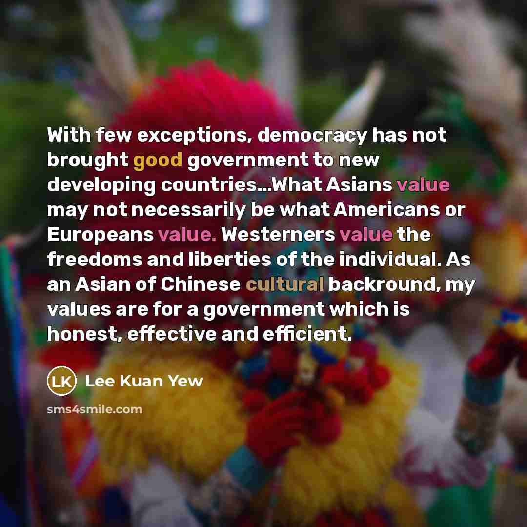 “With few exceptions, democracy has not brought good government to…” quote by Lee Kuan Yew
