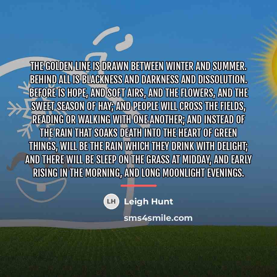 “The golden line is drawn between winter and summer. Behind…” quote by Leigh Hunt