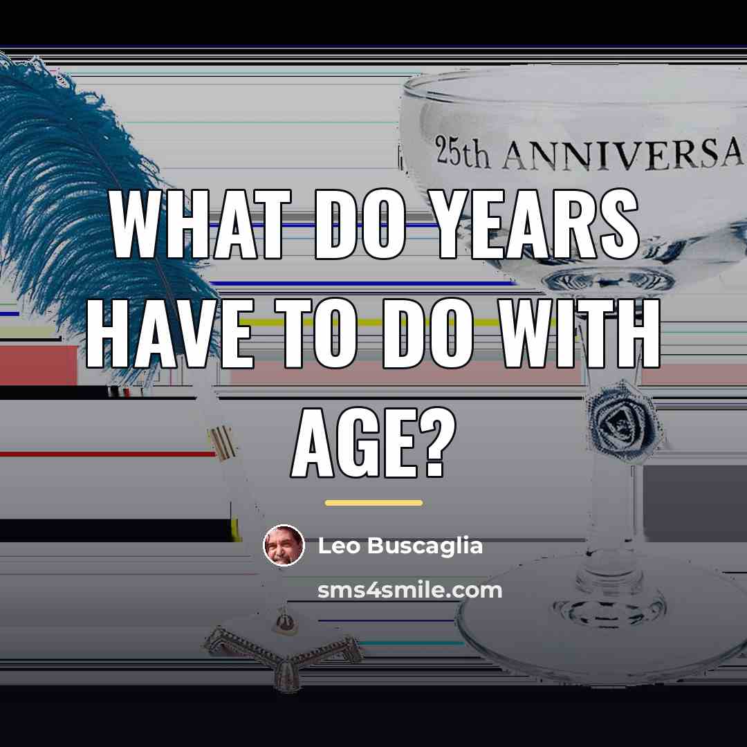 “What do years have to do with age?…” quote by Leo Buscaglia