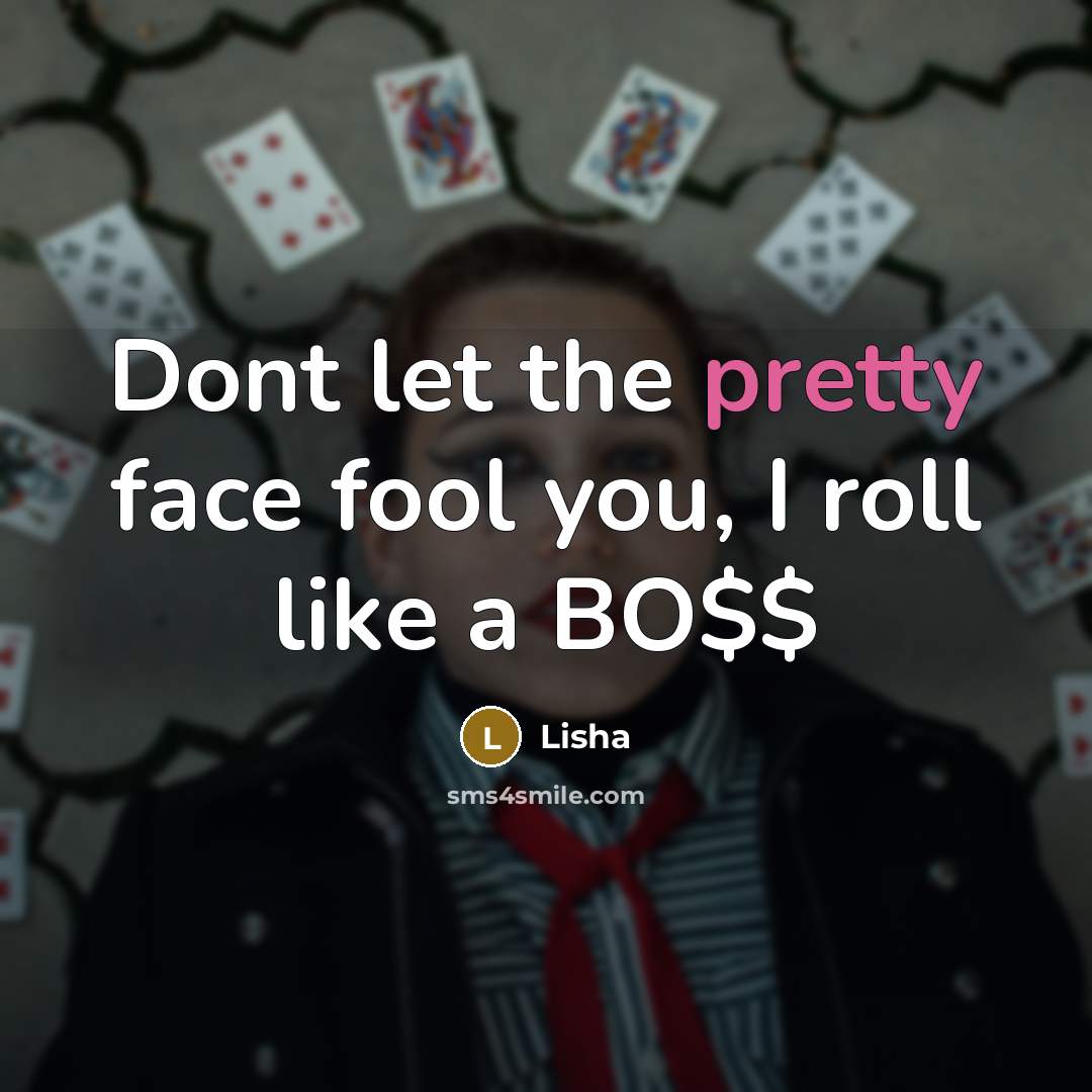 “Dont let the pretty face fool you, I roll like…” quote by Lisha