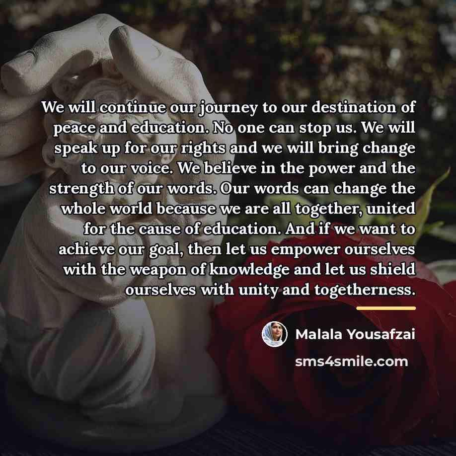 “We will continue our journey to our destination of peace…” quote by Malala Yousafzai