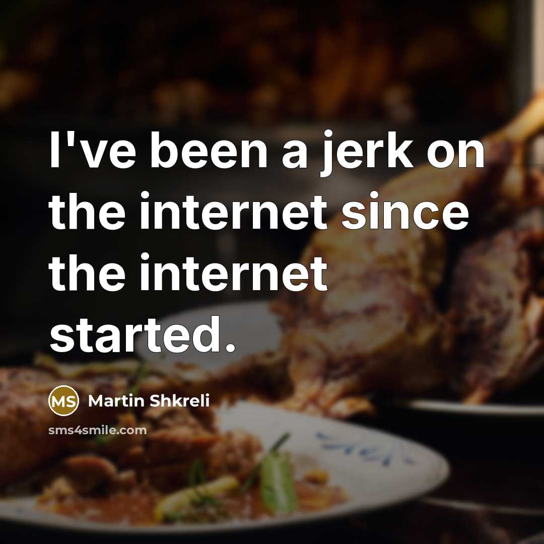 “I've been a jerk on the internet since the internet…” quote by Martin Shkreli
