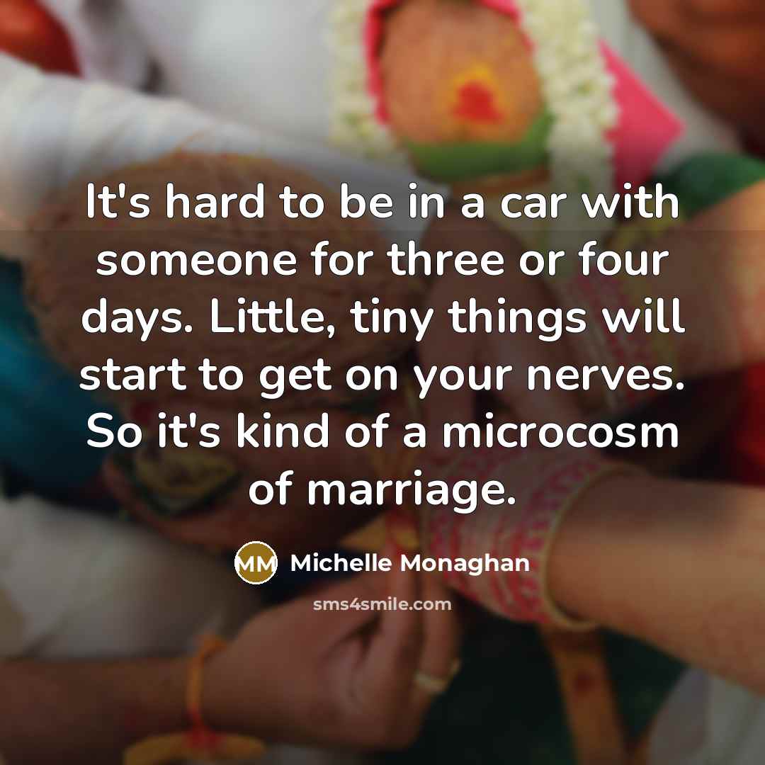 “It's hard to be in a car with someone for…” quote by Michelle Monaghan