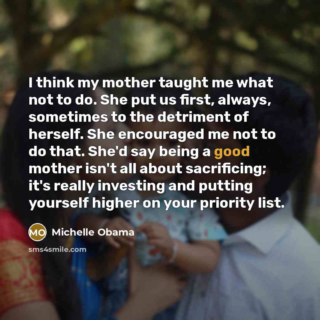“I think my mother taught me what not to do.…” quote by Michelle Obama