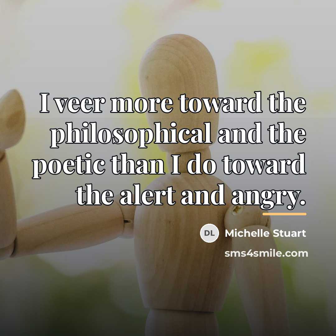 “I veer more toward the philosophical and the poetic than…” quote by Michelle Stuart