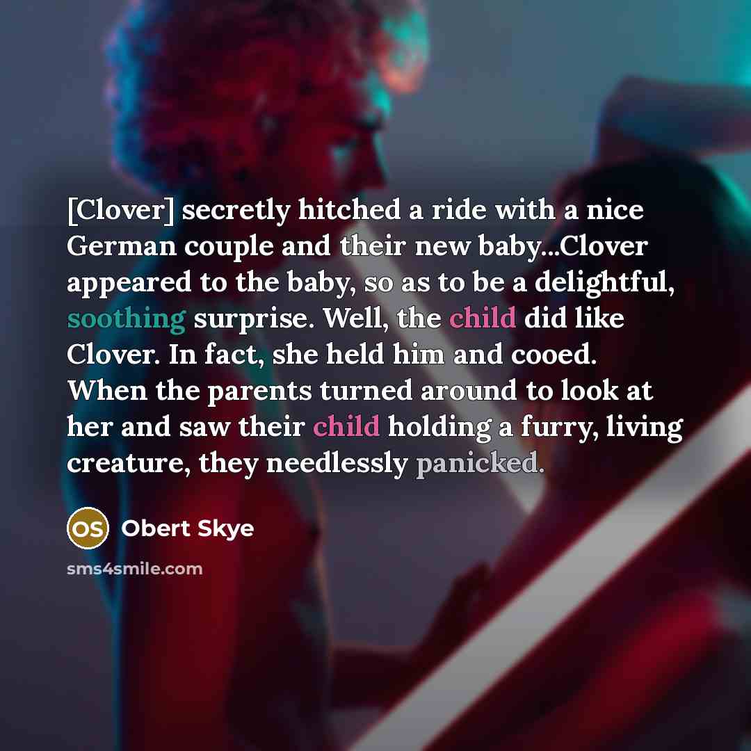“[Clover] secretly hitched a ride with a nice German couple…” quote by Obert Skye