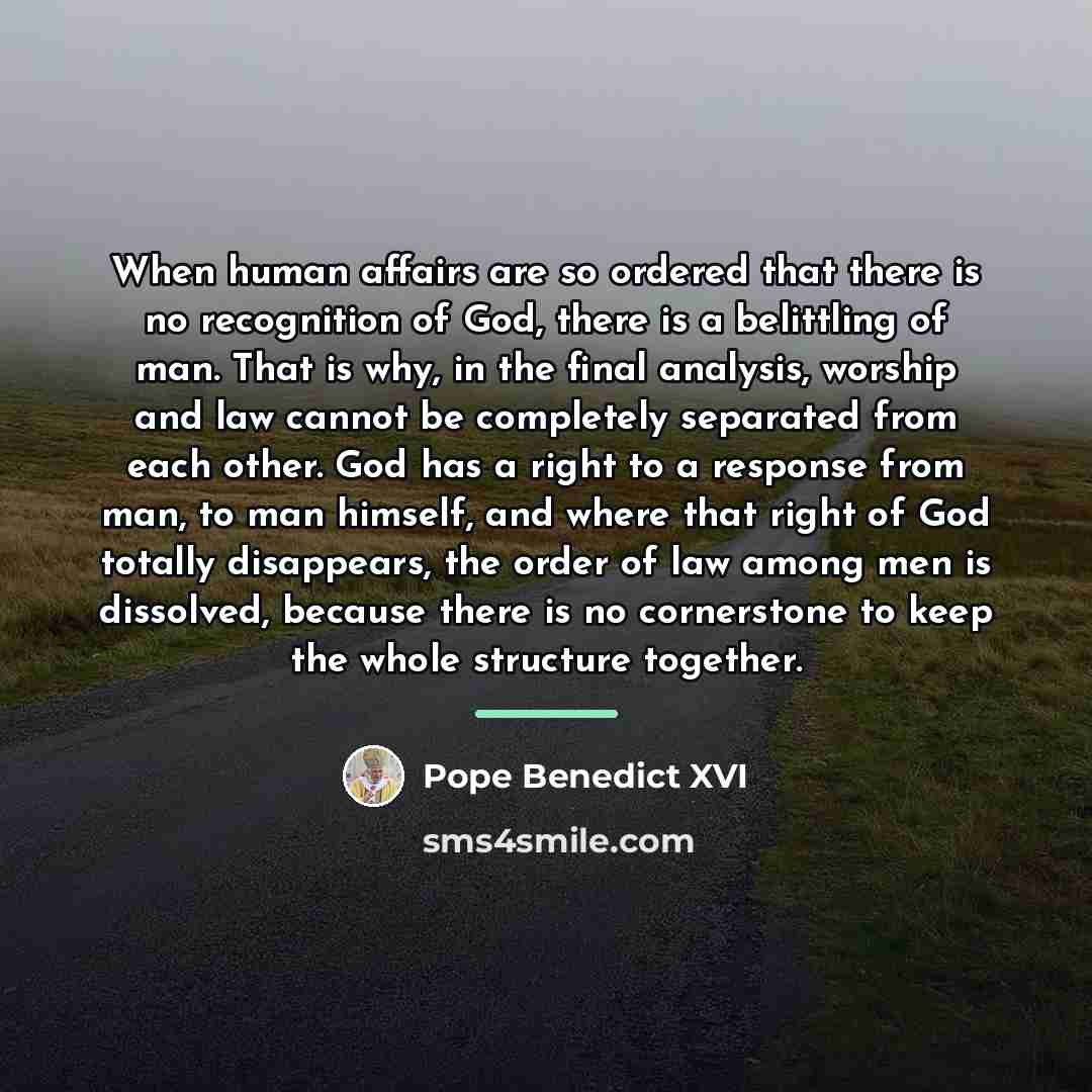 “When human affairs are so ordered that there is no…” quote by Pope Benedict XVI