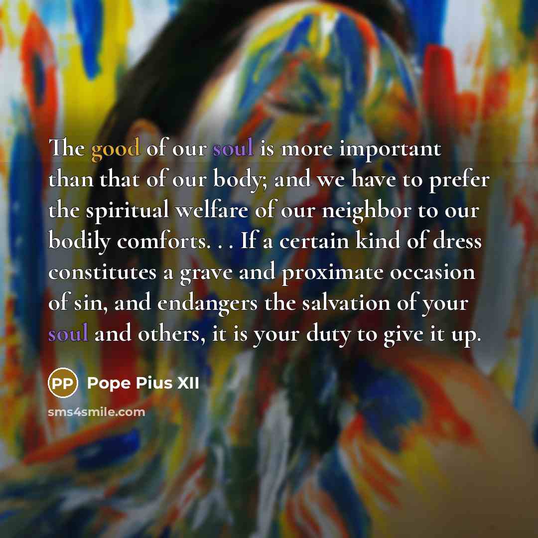 “The good of our soul is more important than that…” quote by Pope Pius XII