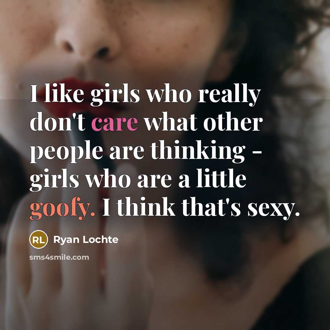 “I like girls who really don't care what other people…” quote by Ryan Lochte