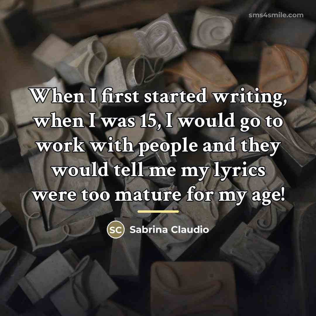 “When I first started writing, when I was 15, I…” quote by Sabrina Claudio