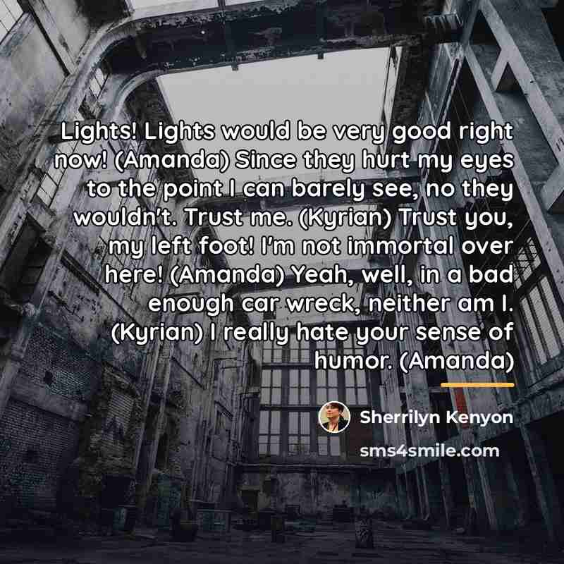 “Lights! Lights would be very good right now! (Amanda) Since…” quote by Sherrilyn Kenyon