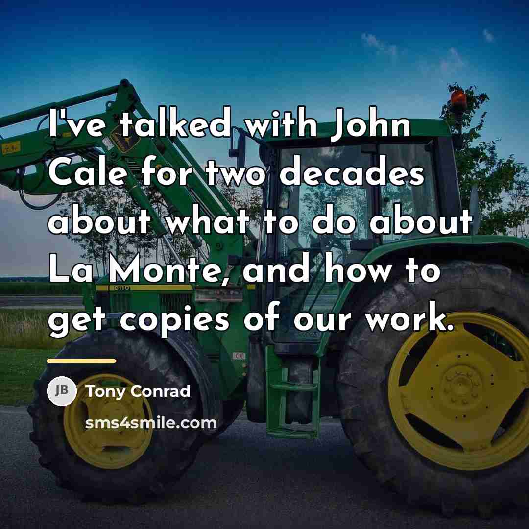 “I've talked with John Cale for two decades about what…” quote by Tony Conrad
