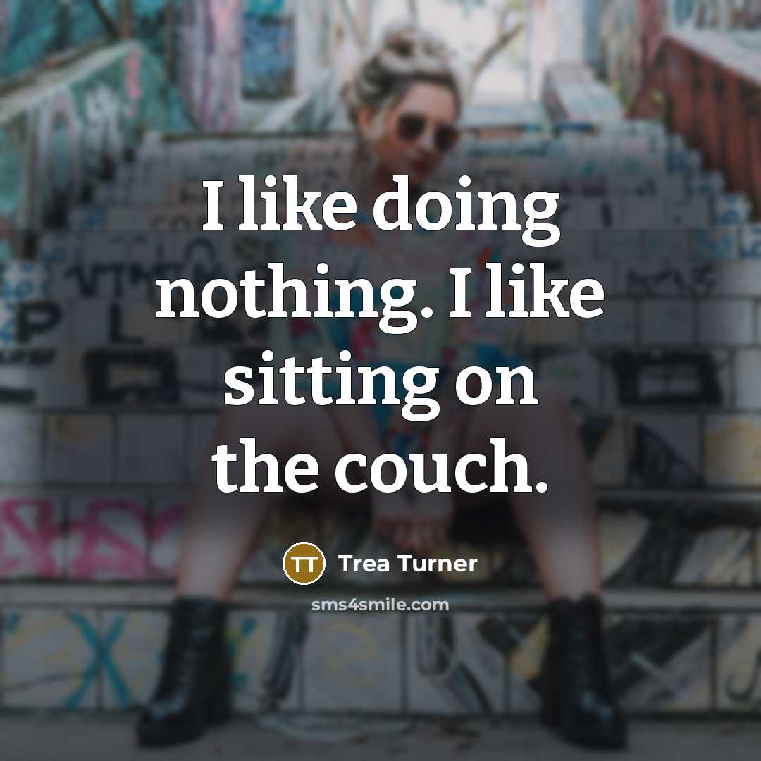 “I like doing nothing. I like sitting on the couch.…” quote by Trea Turner