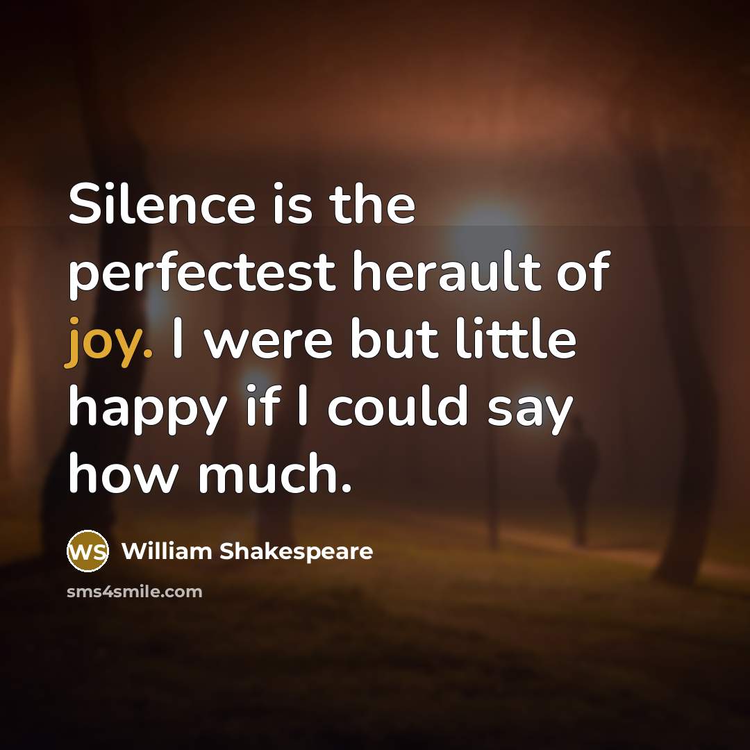 “Silence is the perfectest herault of joy. I were but…” quote by William Shakespeare