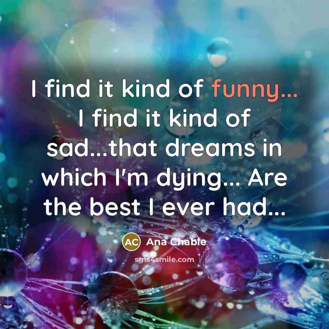 “I find it kind of funny... I find it kind…” quote by Ana Chable