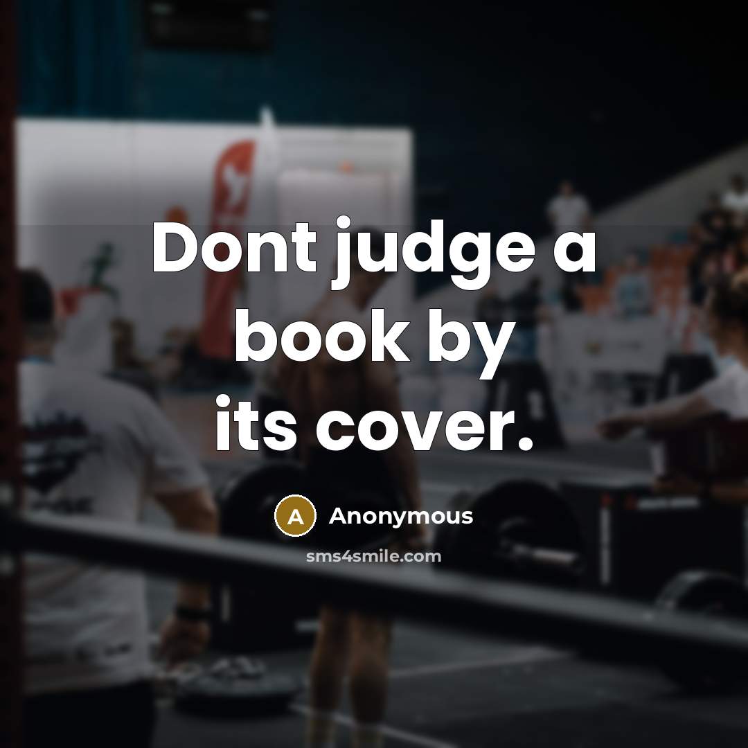 “Dont judge a book by its cover.…” quote by Anonymous