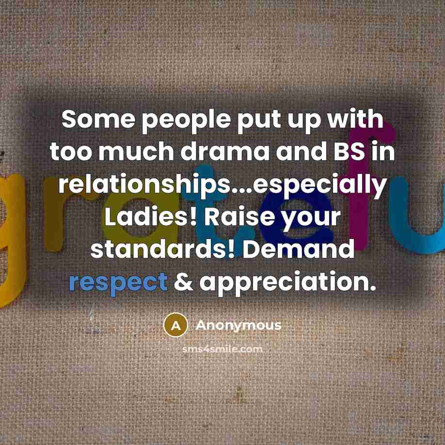 “Some people put up with too much drama and BS…” quote by Anonymous