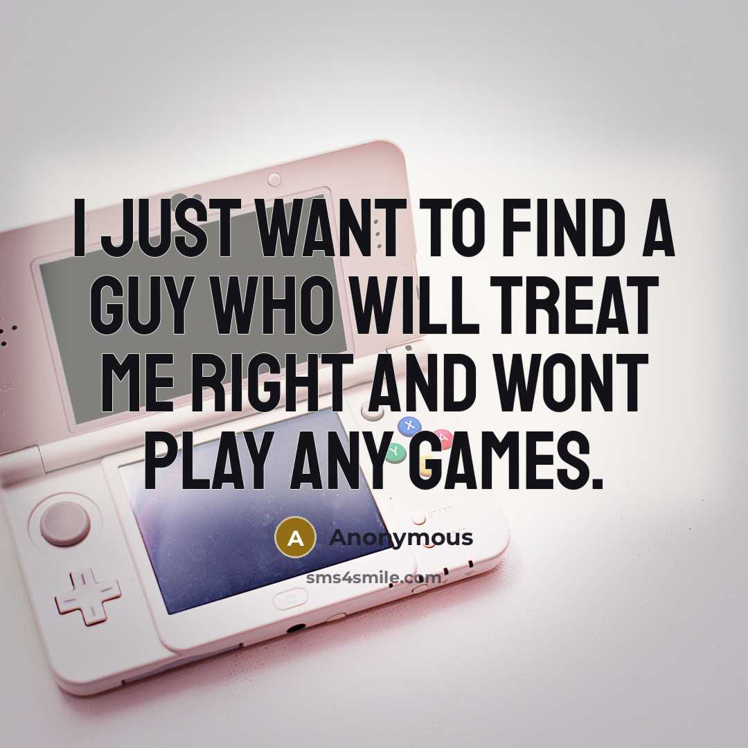 “I just want to find a guy who will treat…” quote by Anonymous