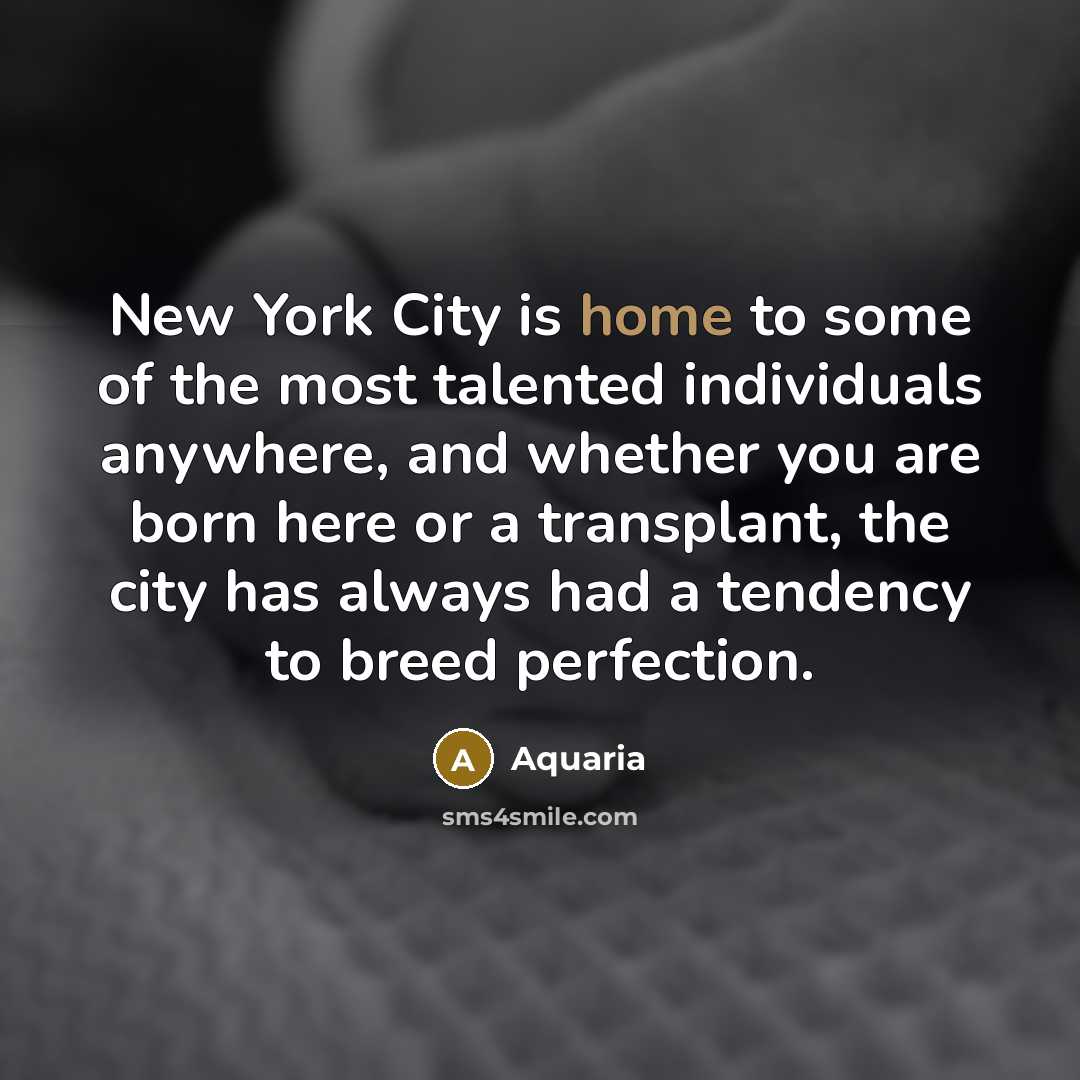 “New York City is home to some of the most…” quote by Aquaria