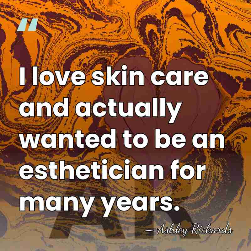 I love skin care and actually wanted to be an esthetician for&hellip; - Ashley Rickards