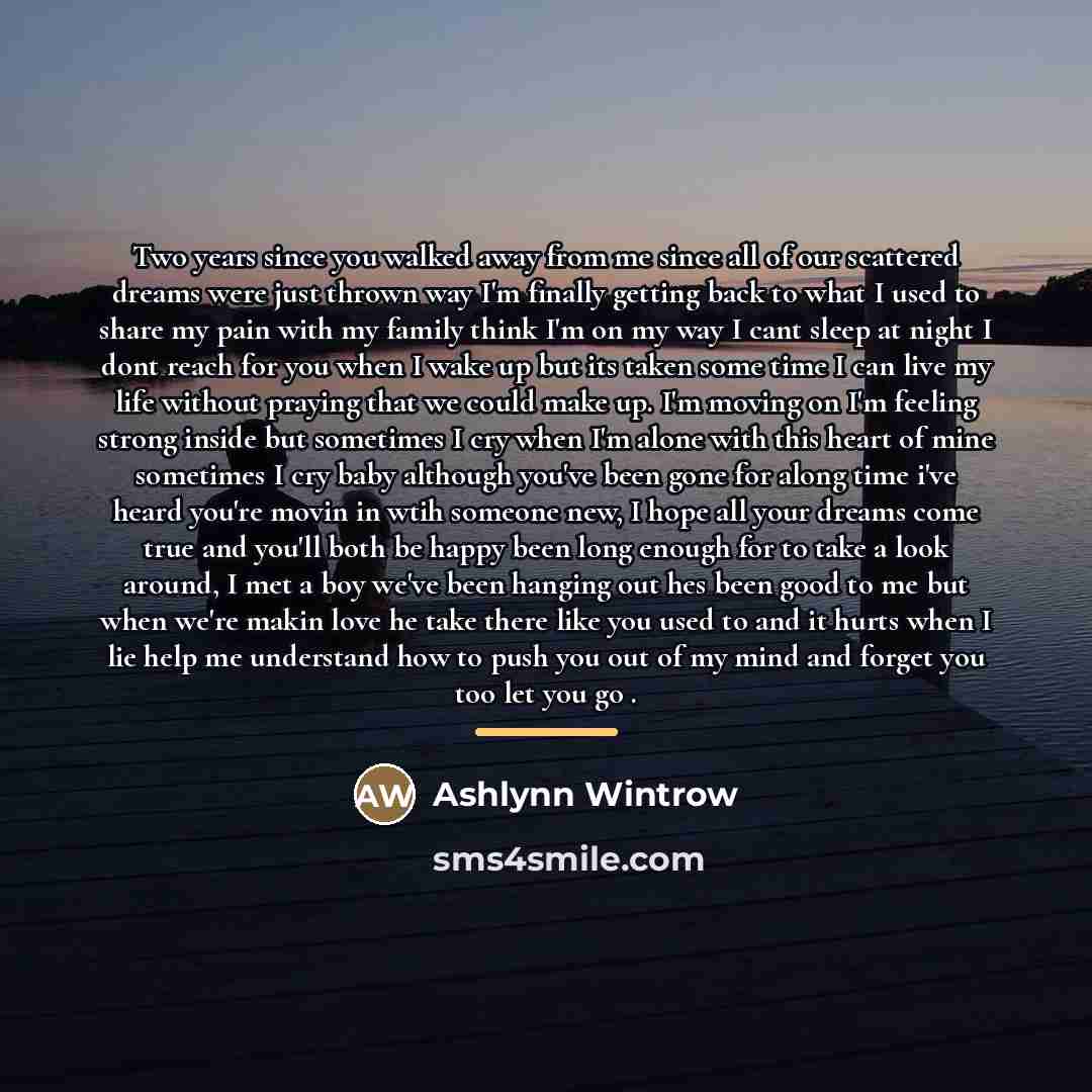 “Two years since you walked away from me since all…” quote by Ashlynn Wintrow