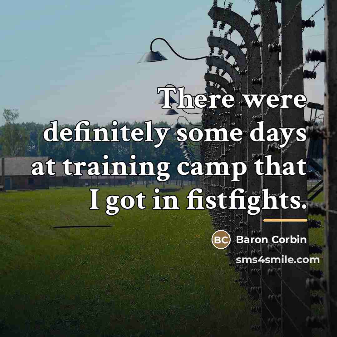 “There were definitely some days at training camp that I…” quote by Baron Corbin