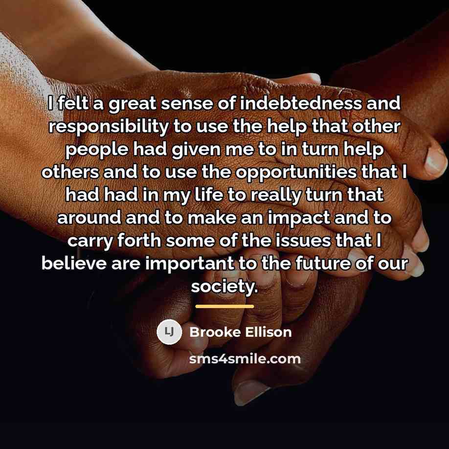 “I felt a great sense of indebtedness and responsibility to…” quote by Brooke Ellison
