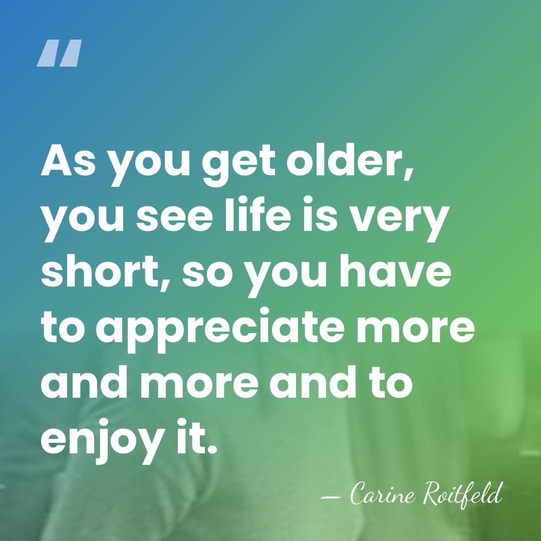 As you get older, you see life is very short, so you&hellip; - Carine Roitfeld