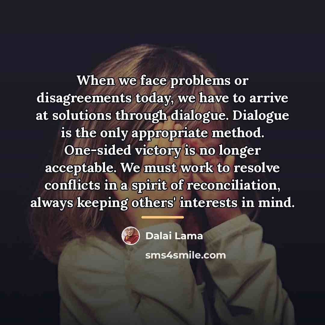 “When we face problems or disagreements today, we have to…” quote by Dalai Lama