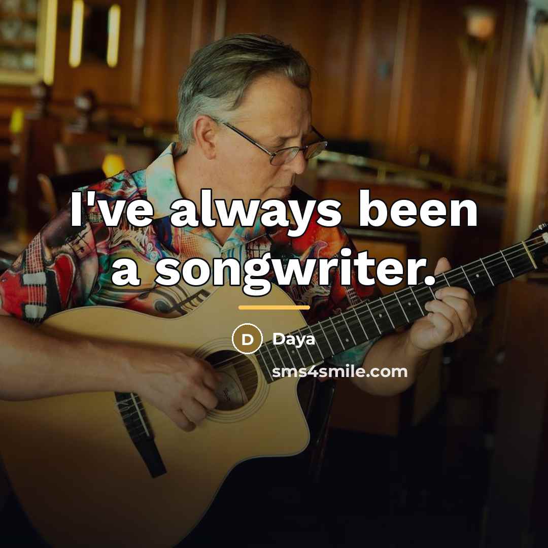 “I've always been a songwriter.…” quote by Daya
