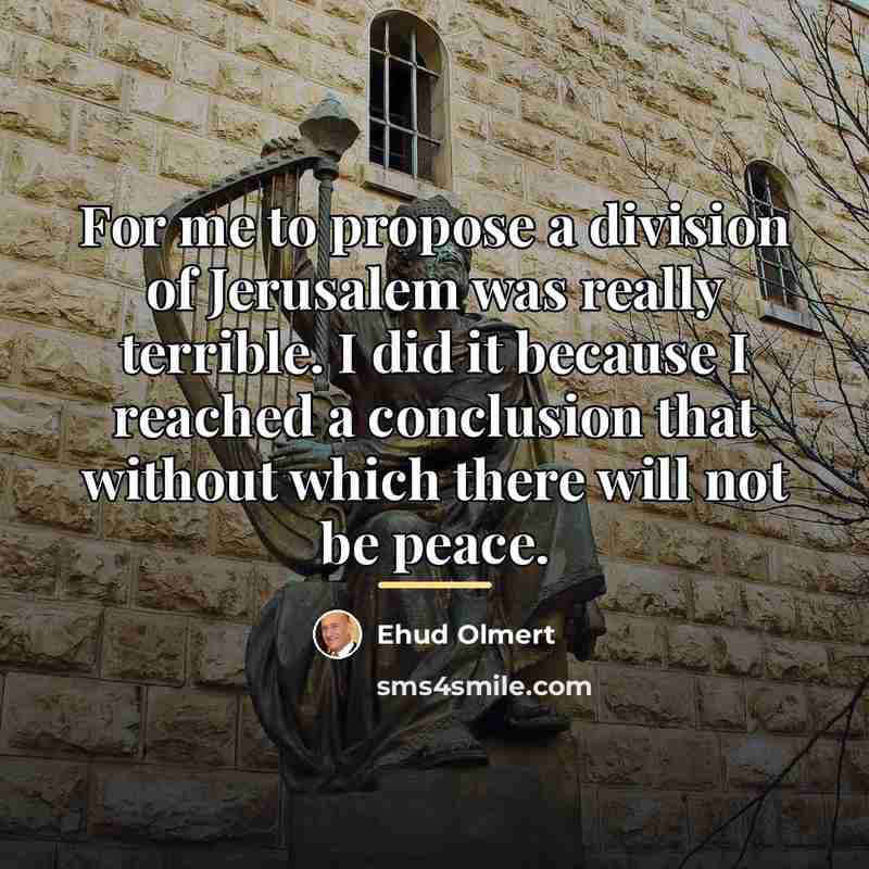 “For me to propose a division of Jerusalem was really…” quote by Ehud Olmert