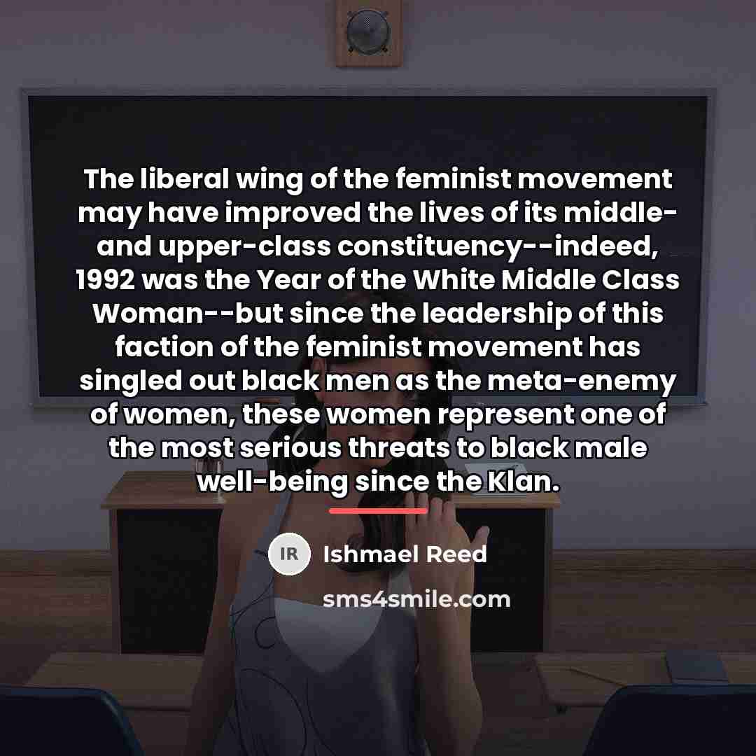 “The liberal wing of the feminist movement may have improved…” quote by Ishmael Reed
